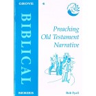 Grove Biblical - B4 - Preaching Old Testament Narrative By Bob Fyall
